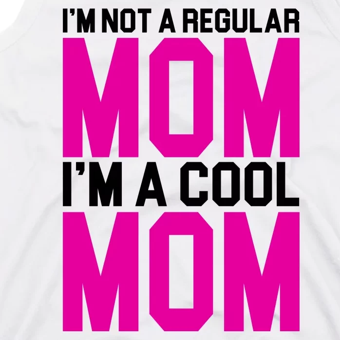 I'm Not A Regular Mom I'm A Cool Mom Gift Tank Top