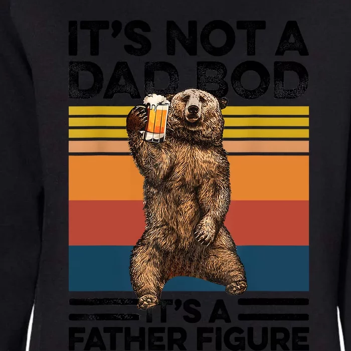 Its Not A Dad Bod Its Father Figure Bear Beer Lover Gift Womens California Wash Sweatshirt