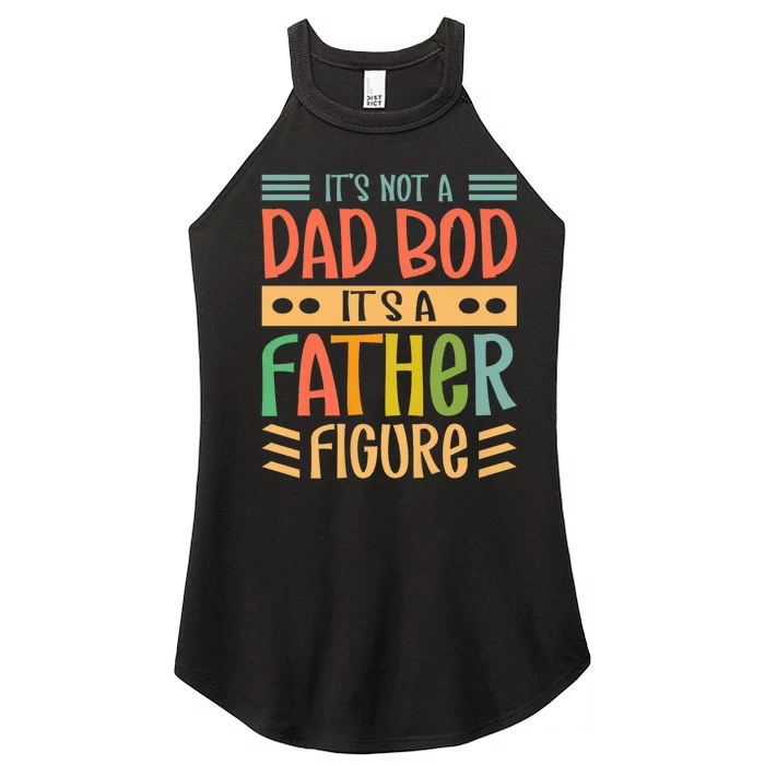 It’S Not A Dad Bod It’S A Father Figure Funny Fathers Women’s Perfect Tri Rocker Tank