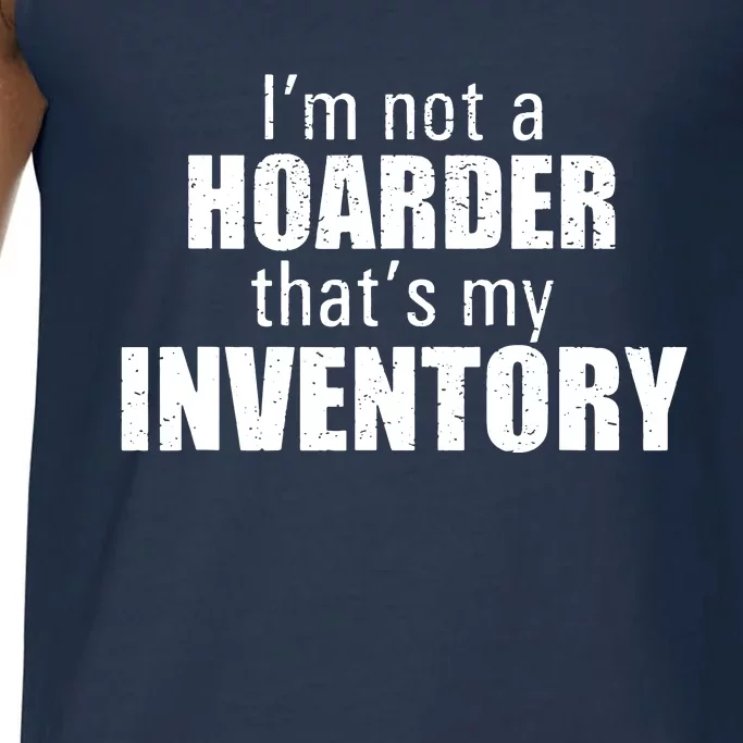 Im Not A Hoarder Thats My Inventory Comfort Colors® Tank Top