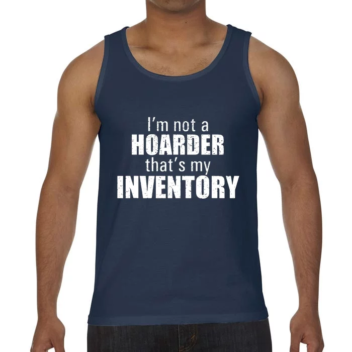 Im Not A Hoarder Thats My Inventory Comfort Colors® Tank Top