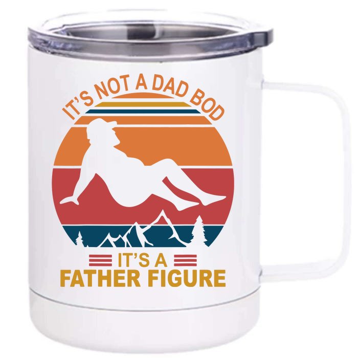 It's Not A Dad Bod It's A Father Figure Front & Back 12oz Stainless Steel Tumbler Cup