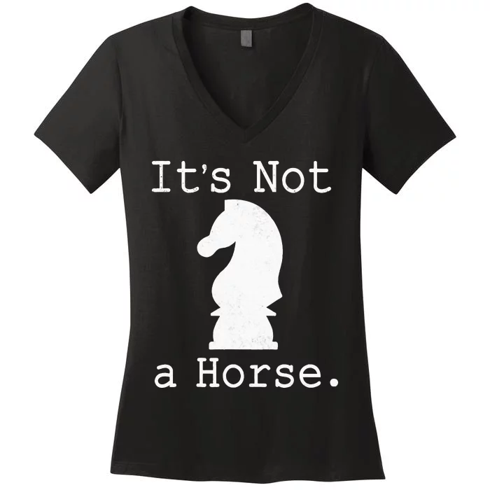 It's Not A Horse Funny Chess Game Gifts For Chess Lovers Women's V-Neck T-Shirt