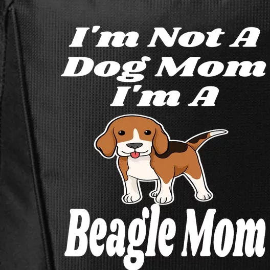 I'm Not A Dog Mom I'm A Beagle Mom Funny Puppy Lover Mother City Backpack