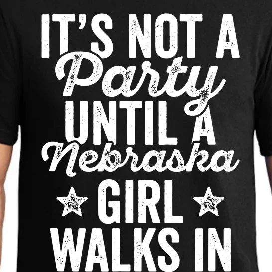 Its Not A Party Until A Nebraska Girl Walks In Pajama Set