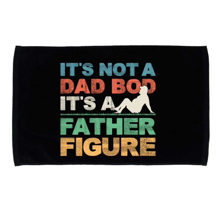 Its Not A Dad Bod Its A Father Figure FatherS Day Microfiber Hand Towel