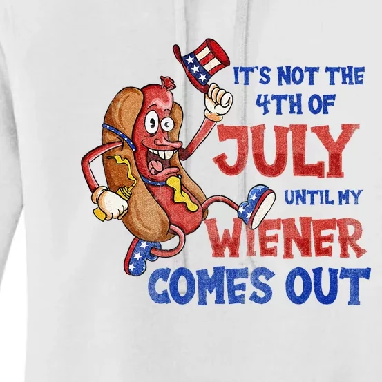 Its Not A Party Until My Wiener Comes Out 4th of July Wiener Women's Pullover Hoodie