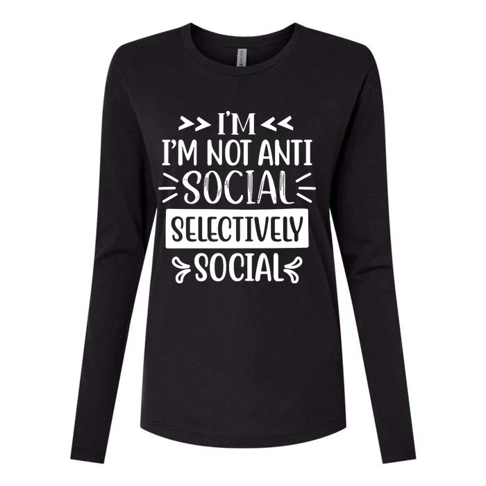 Im Not Anti Social Im Selectively Social Womens Cotton Relaxed Long Sleeve T-Shirt