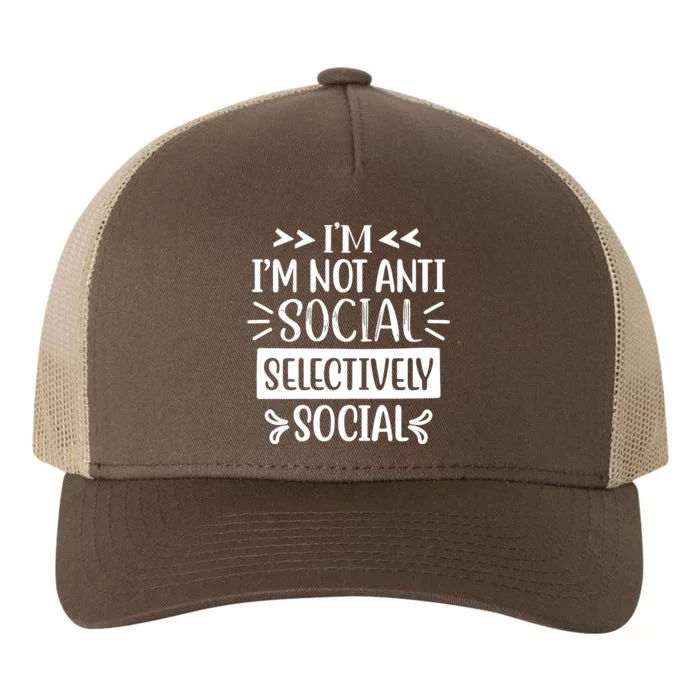 Im Not Anti Social Im Selectively Social Yupoong Adult 5-Panel Trucker Hat