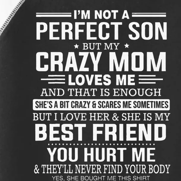 I'm Not A Perfect Son But My Crazy Mom Loves Me Mother's Day Cute Toddler Fine Jersey T-Shirt