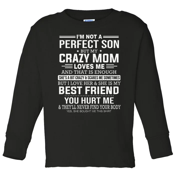 I'm Not A Perfect Son But My Crazy Mom Loves Me Mother's Day Cute Toddler Long Sleeve Shirt