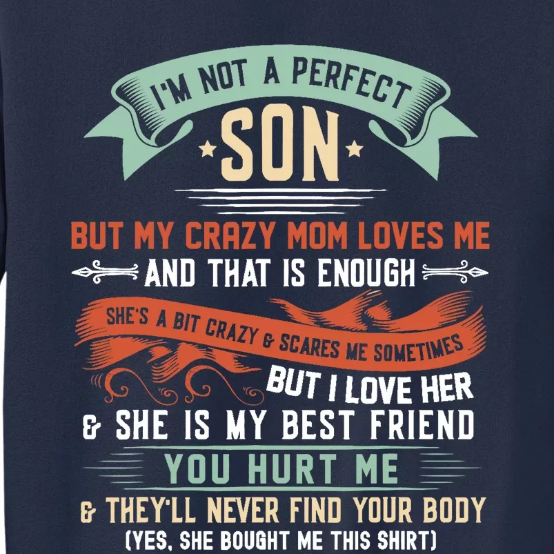 Im Not A Perfect Son But My Crazy Mom Loves Me Funny Sweatshirt