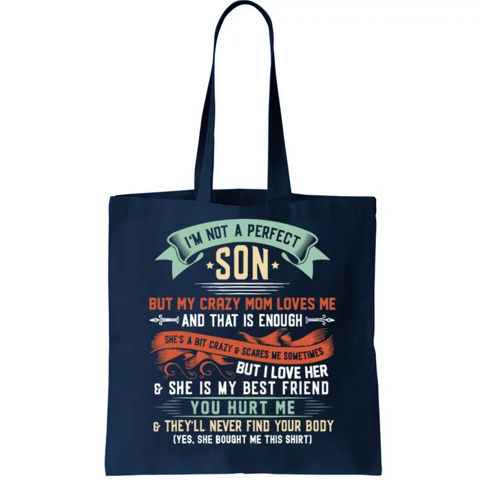 Im Not A Perfect Son But My Crazy Mom Loves Me Funny Tote Bag