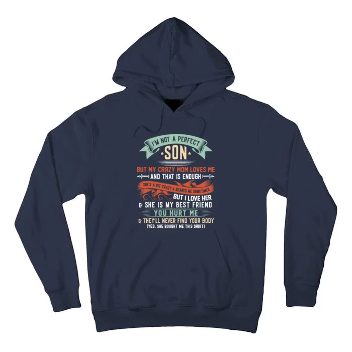 Im Not A Perfect Son But My Crazy Mom Loves Me Funny Tall Hoodie