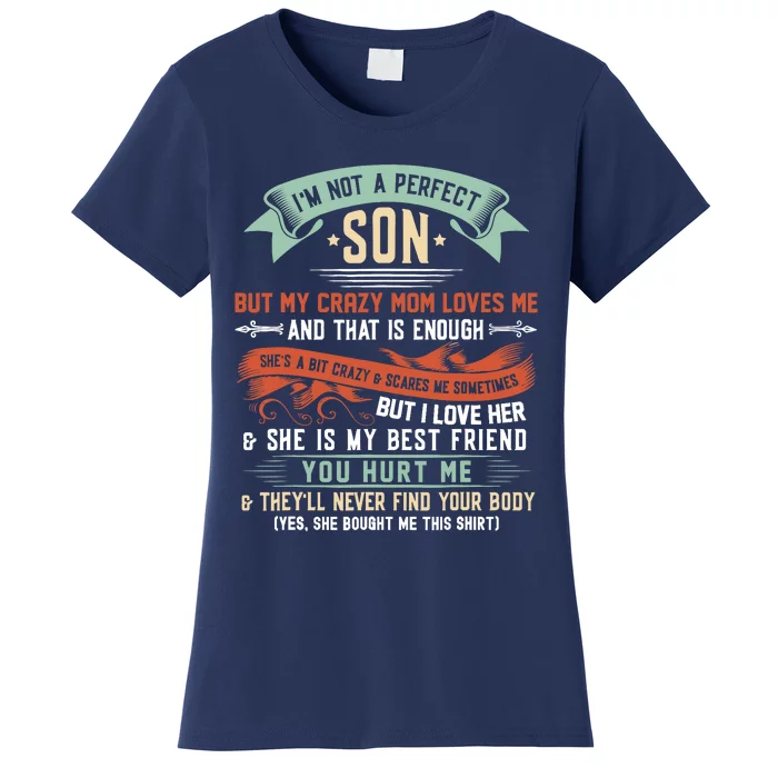 Im Not A Perfect Son But My Crazy Mom Loves Me Funny Women's T-Shirt