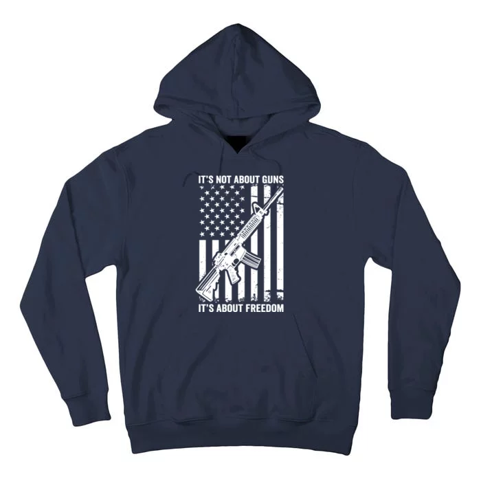 It's Not About Guns It's About Freedom Usa Ar15 Pro Gun Tall Hoodie