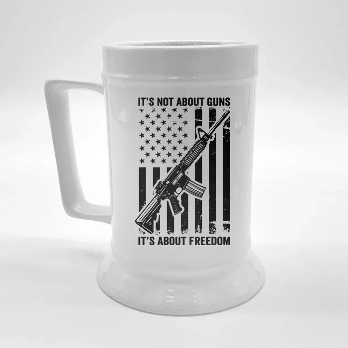 It's Not About Guns It's About Freedom Usa Ar15 Pro Gun Front & Back Beer Stein