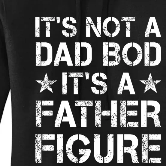 ItS Not A Dad Bod ItS A Father Figure Dad Joke Funny Women's Pullover Hoodie