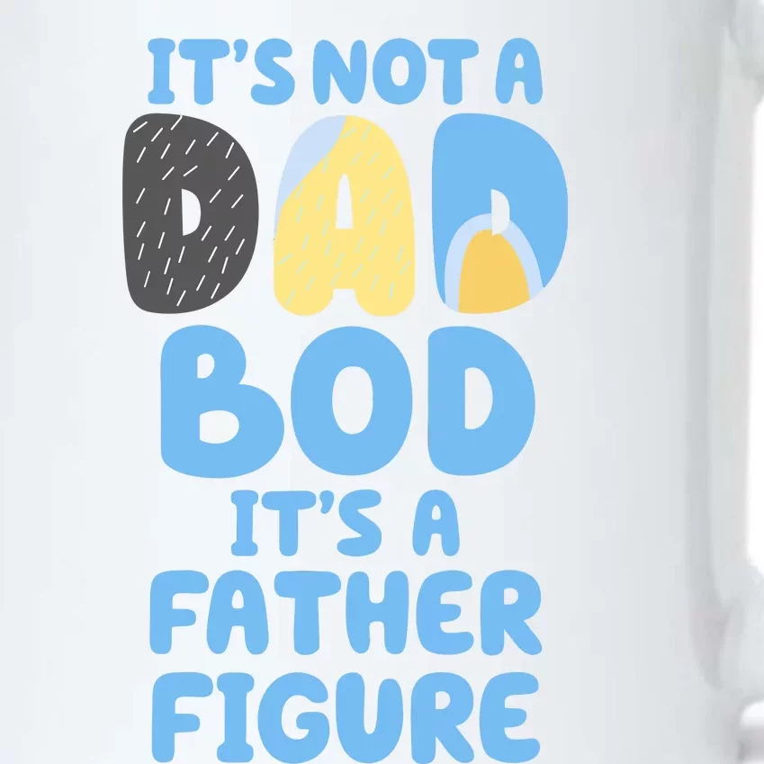 Its Not A Dad Bod Its A Father Figure Dad Bod Black Color Changing Mug