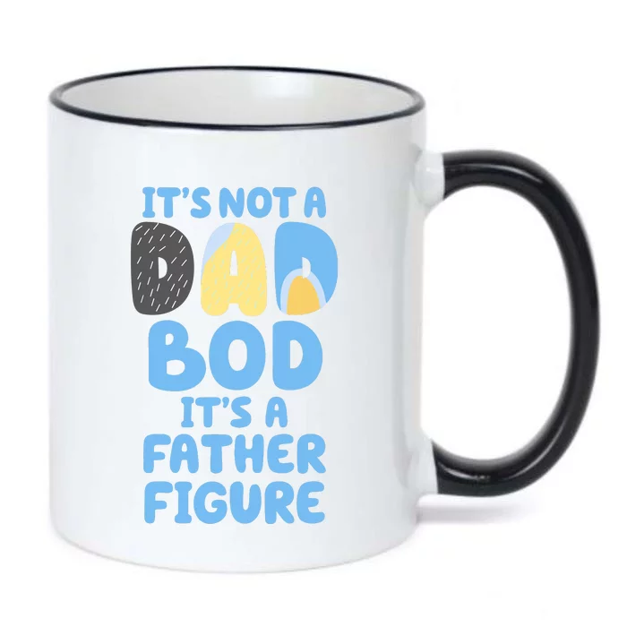 Its Not A Dad Bod Its A Father Figure Dad Bod Black Color Changing Mug