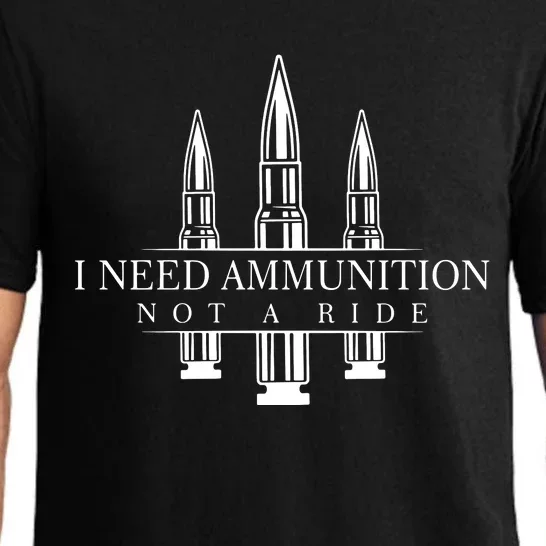 I Need Ammunition Not A Ride Pajama Set