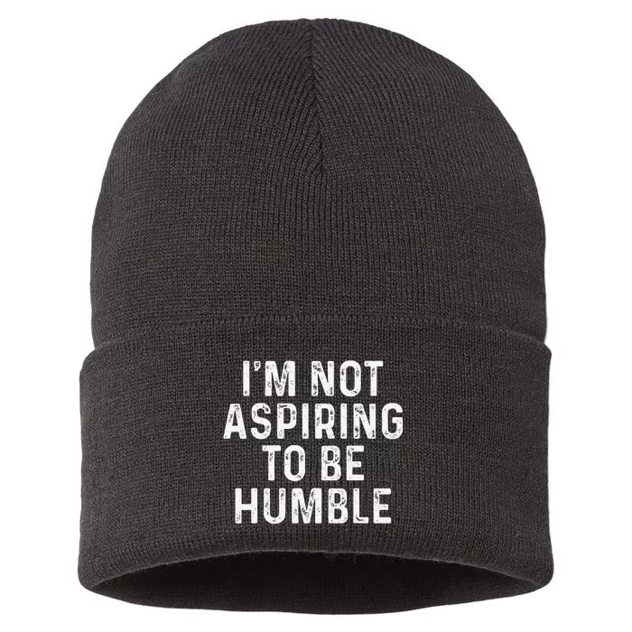 IM Not Aspiring To Be Humble Sustainable Knit Beanie