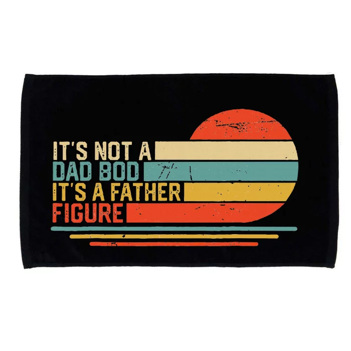 ItS Not A Dad Bod ItS A Father Figure Vintage Dad Gift Microfiber Hand Towel