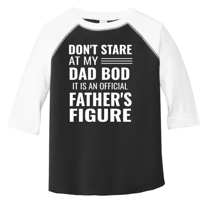 ItS Not A Dad Bod ItS A Father Figure Funny Dad Bods Toddler Fine Jersey T-Shirt