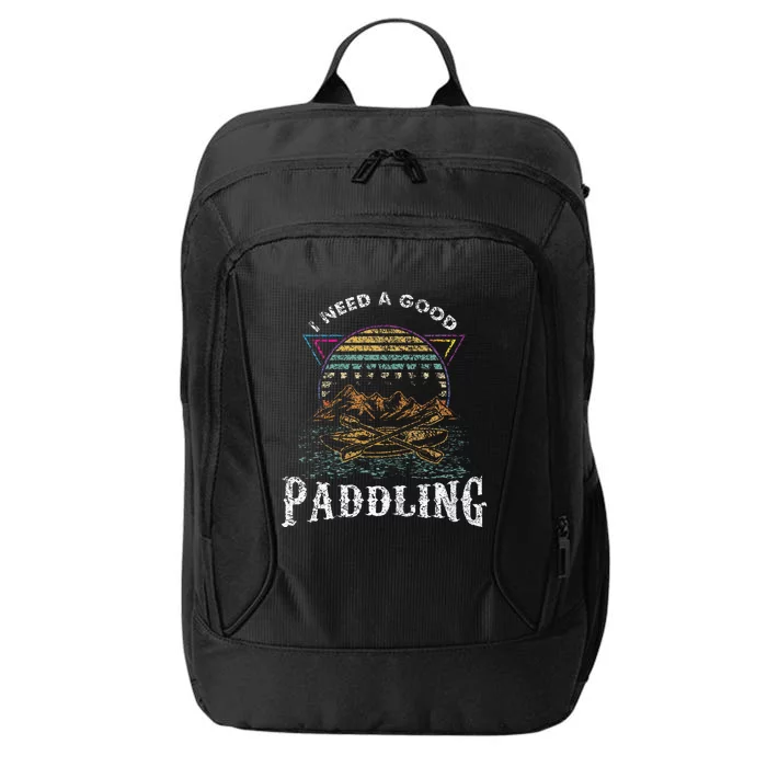 I Need A Good Paddling Kayaking Lover City Backpack