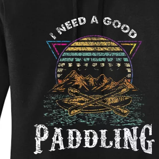 I Need A Good Paddling Kayaking Lover Women's Pullover Hoodie