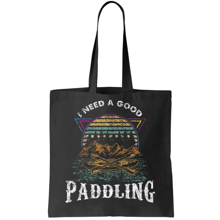 I Need A Good Paddling Kayaking Lover Tote Bag