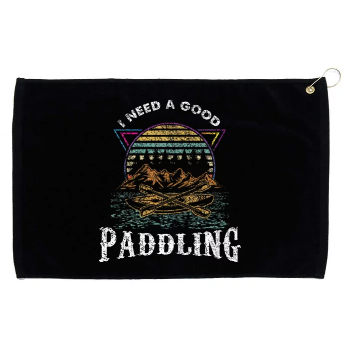 I Need A Good Paddling Kayaking Lover Grommeted Golf Towel