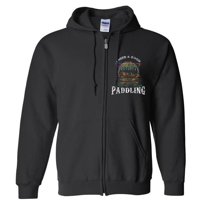 I Need A Good Paddling Kayaking Lover Full Zip Hoodie