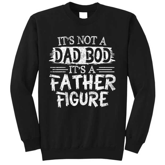 It's Not A Dad Bob It's A Father Figure Fathers Day Sweatshirt