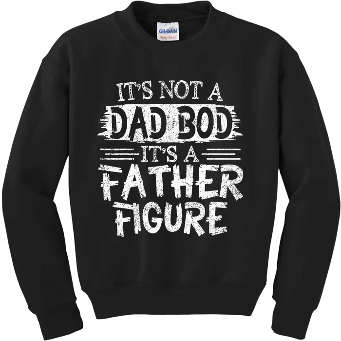 It's Not A Dad Bob It's A Father Figure Fathers Day Kids Sweatshirt