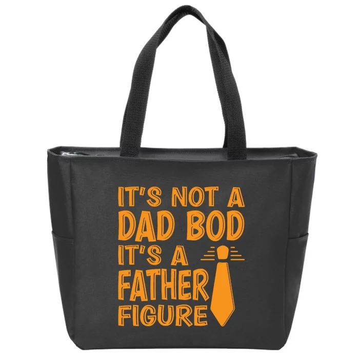 ITS NOT A DAD BOD Zip Tote Bag