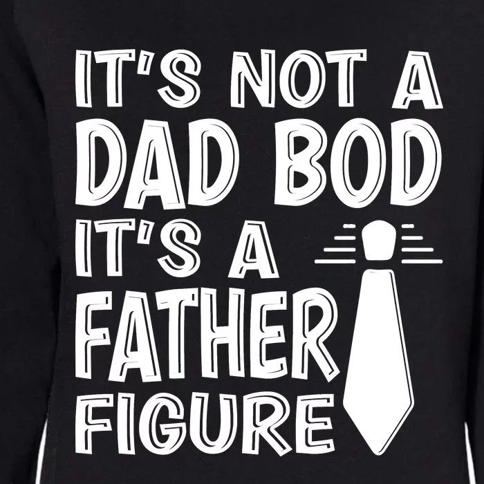 ITS NOT A DAD BOD Womens California Wash Sweatshirt