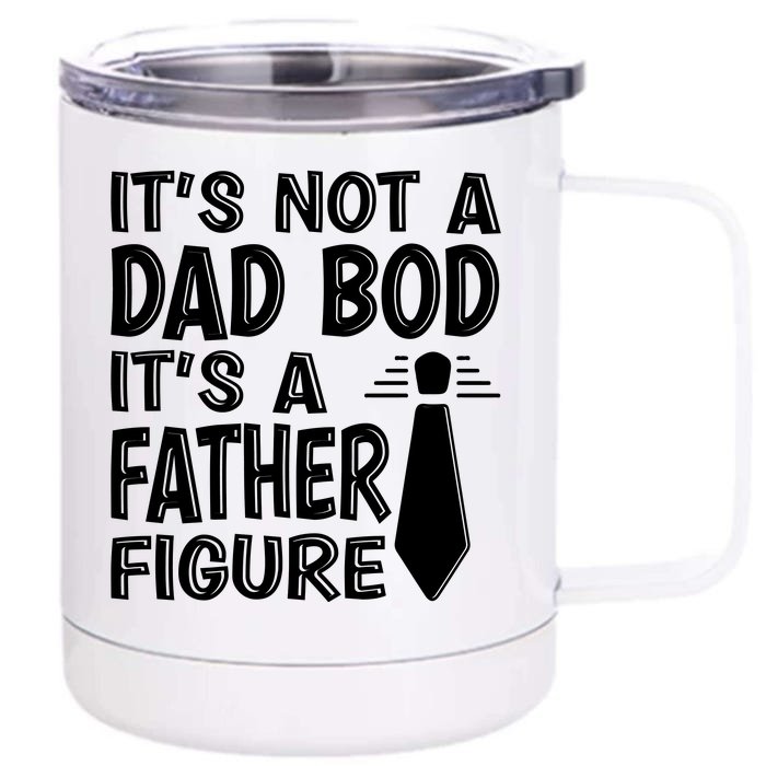 ITS NOT A DAD BOD Front & Back 12oz Stainless Steel Tumbler Cup