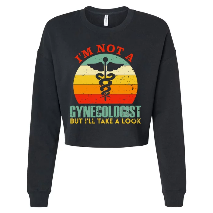 I'm Not A Gynecologist But I'll Take A Look Cropped Pullover Crew