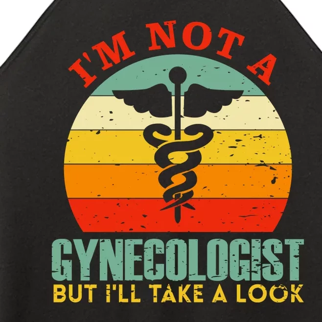 I'm Not A Gynecologist But I'll Take A Look Women’s Perfect Tri Rocker Tank