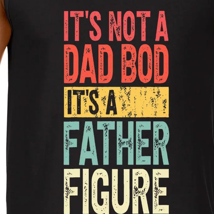 ItS Not A Dad Bod ItS A Father Figure Fathers Day Comfort Colors® Tank Top