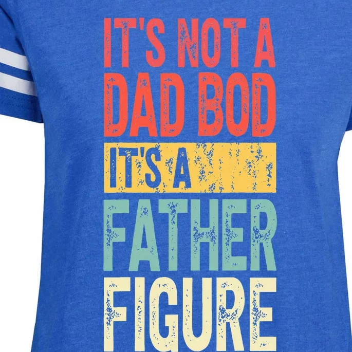 ItS Not A Dad Bod ItS A Father Figure Fathers Day Enza Ladies Jersey Football T-Shirt