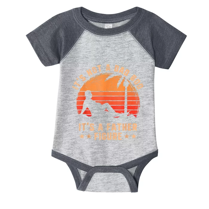 Its Not A Dad Bod Its A Father Figure Fathers Day Infant Baby Jersey Bodysuit