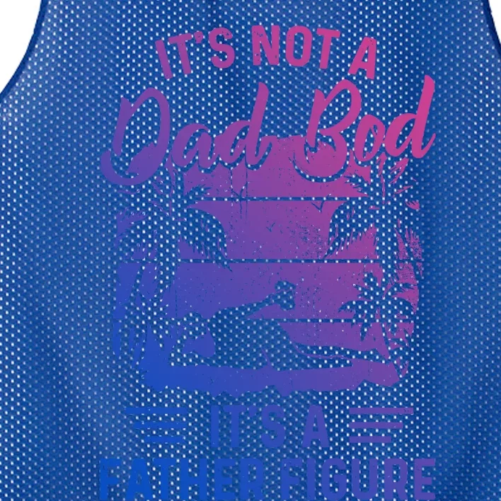 Its Not A Dad Bod Its A Father Figure Fathers Day Funny Cute Gift Mesh Reversible Basketball Jersey Tank