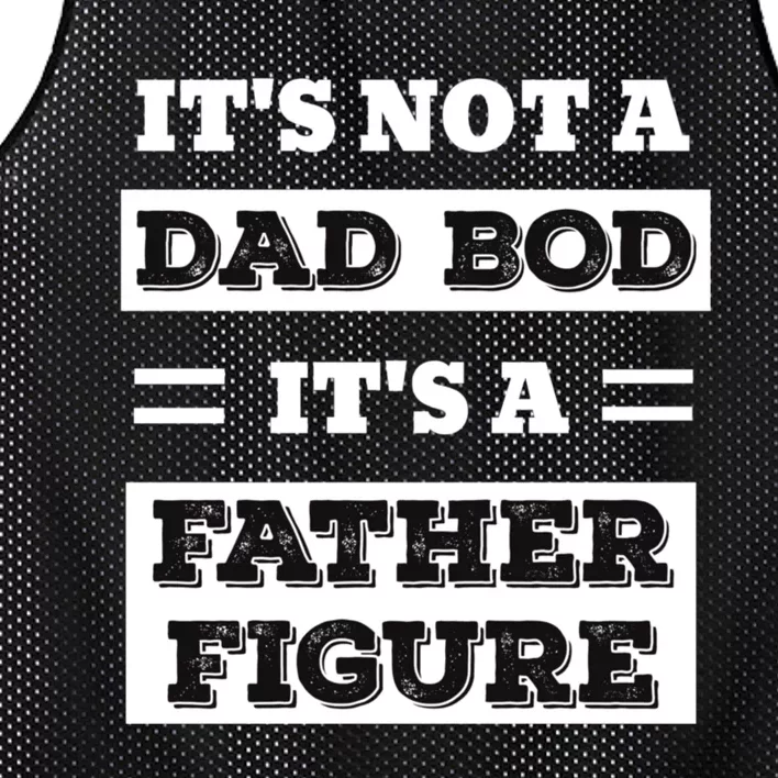 ItS Not A Dad Bod ItS A Father Figure Funny FatherS Day Mesh Reversible Basketball Jersey Tank