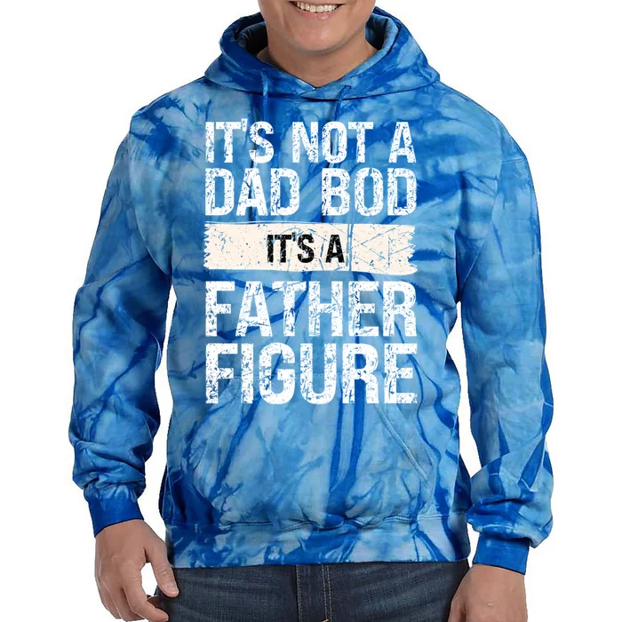 It's Not A Dad Bod It's A Father Figure Gift Tie Dye Hoodie