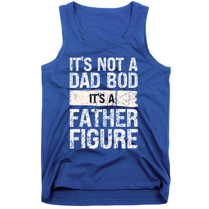 It's Not A Dad Bod It's A Father Figure Gift Tank Top