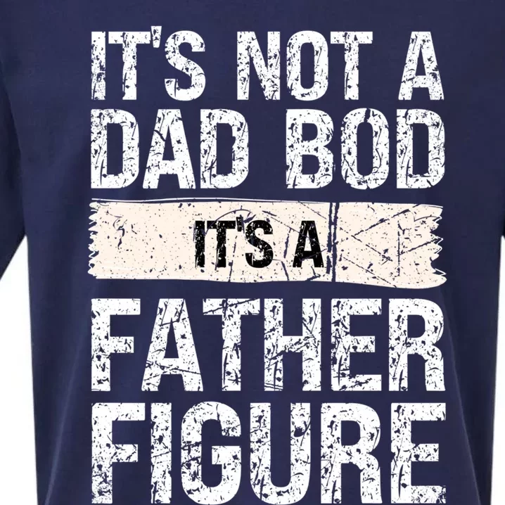 It's Not A Dad Bod It's A Father Figure Gift Sueded Cloud Jersey T-Shirt