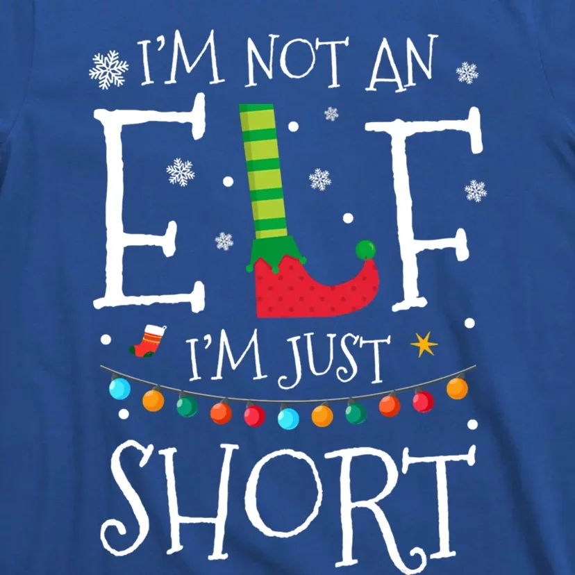 I'm Not An Elf I'm Just Short Funny Christmas Pajama Party Gift T-Shirt