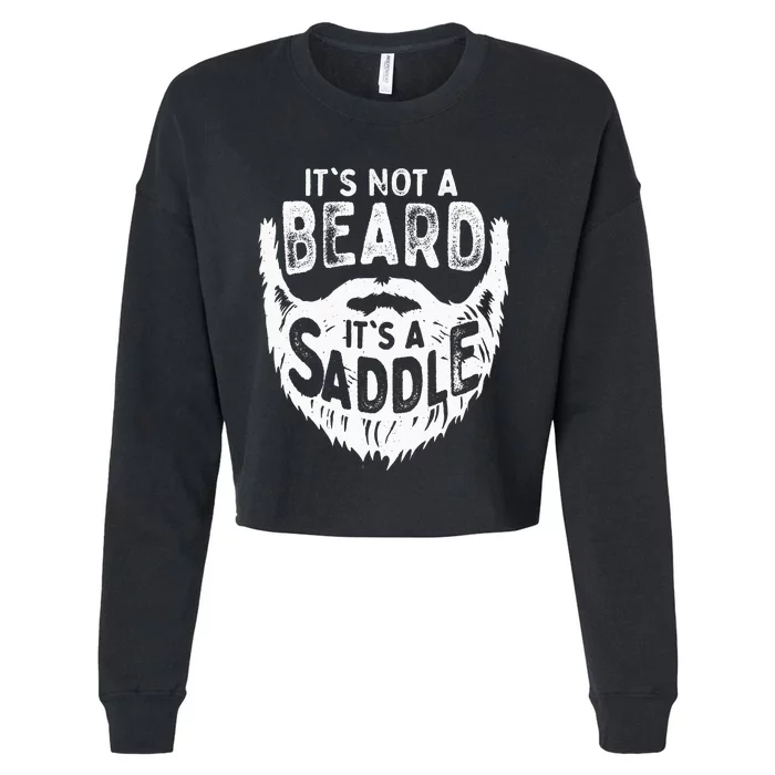 Its Not A Beard Its A Saddle Funny Bearded Moustache Men Cropped Pullover Crew